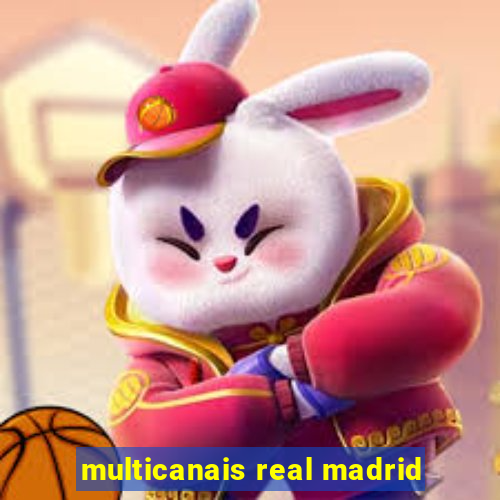 multicanais real madrid